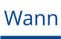 Wann